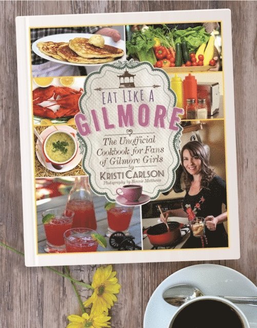 Kristi Carlson - Eat Like a Gilmore, E-bok