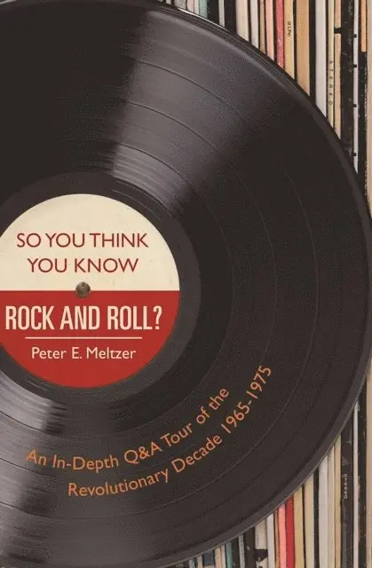 Peter E. Meltzer - So You Think You Know Rock and Roll?, E-bok. Tillgänglighet: Lägg i varukorg