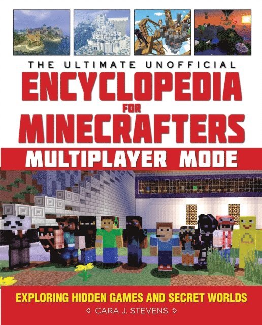 Cara J. Stevens - Ultimate Unofficial Encyclopedia for Minecrafters: Multiplayer Mode, E-bok. Tillgänglighet: Lägg i varukorg