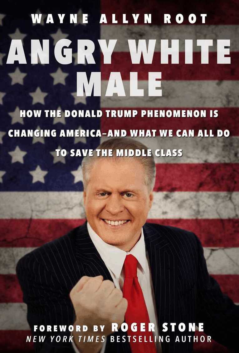 Wayne Allyn Root - Angry White Male, E-bok