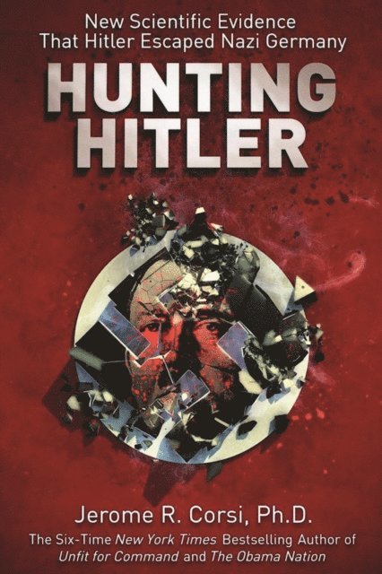 Jerome R. Corsi - Hunting Hitler, E-bok