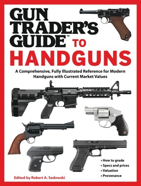Robert A. Sadowski - Gun Trader's Guide to Handguns, E-bok