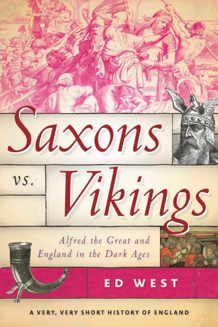 Ed West - Saxons vs. Vikings, E-bok