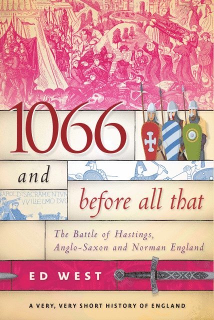 Ed West - 1066 and Before All That, E-bok