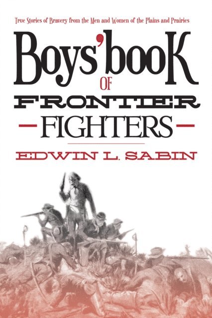Edwin L. Sabin - Boys' Book of Frontier Fighters, E-bok