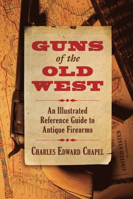Charles Edward Chapel - Guns of the Old West, E-bok