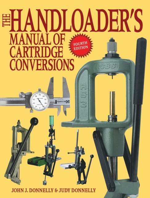Judy Donnelly, John J. Donnelly - Handloader's Manual of Cartridge Conversions, E-bok