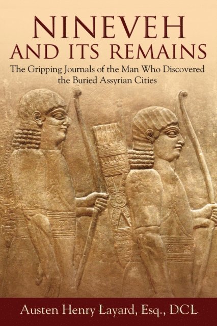 Austen Henry Layard - Nineveh and Its Remains, E-bok