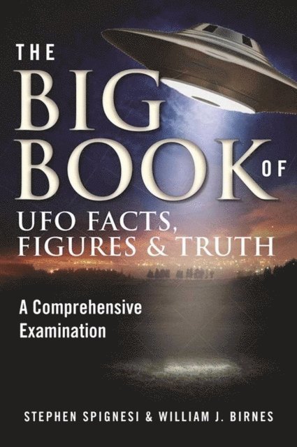 William J. Birnes, Stephen Spignesi - Big Book of UFO Facts, Figures & Truth, E-bok