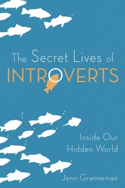 Jenn Granneman - Secret Lives of Introverts, E-bok