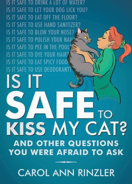 Carol Ann Rinzler - Is It Safe to Kiss My Cat?, E-bok