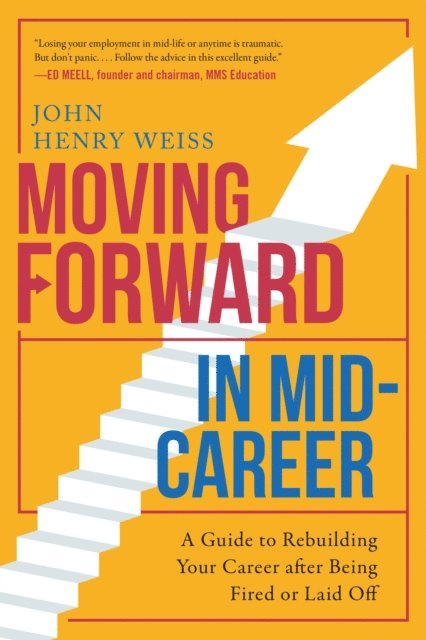 John Henry Weiss - Moving Forward in Mid-Career, E-bok. Tillgänglighet: Lägg i varukorg