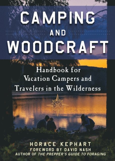 Horace Kephart - Camping and Woodcraft, E-bok