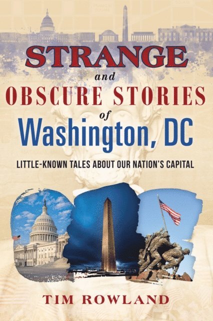 Tim Rowland - Strange and Obscure Stories of Washington, DC, E-bok