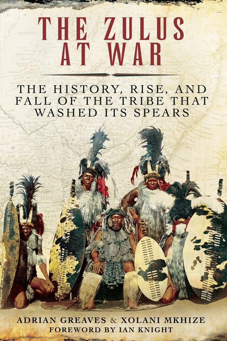 Adrian Greaves, Xolani Mkhize - Zulus at War, Häftad. Tillgänglighet: Lägg i varukorg