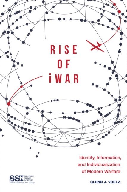 Glenn J. Voelz - Rise of iWar, E-bok