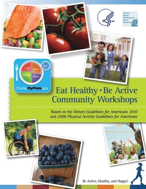 Office of Disease Prevention and Health Promotion, Department of Health and Human Services - Eat Healthy, Be Active, E-bok