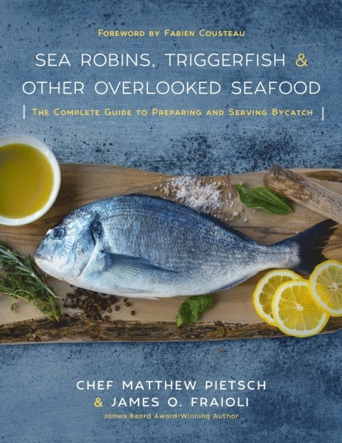 James Fraioli, Matthew Pietsch - Sea Robins, Triggerfish & Other Overlooked Seafood, E-bok