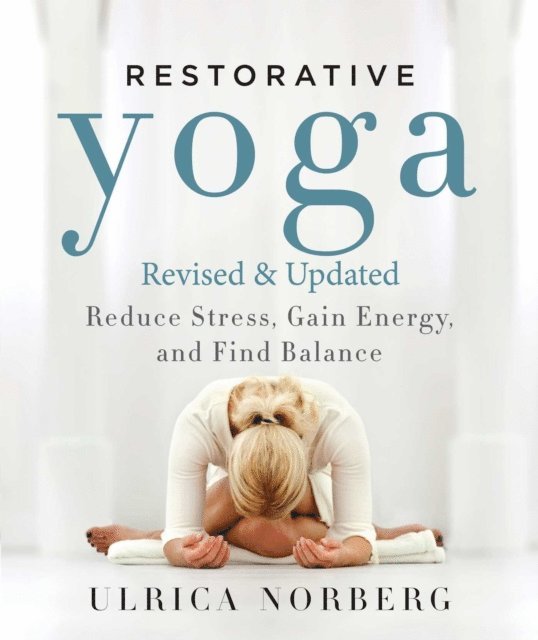 Ulrica Norberg - Restorative Yoga, E-bok