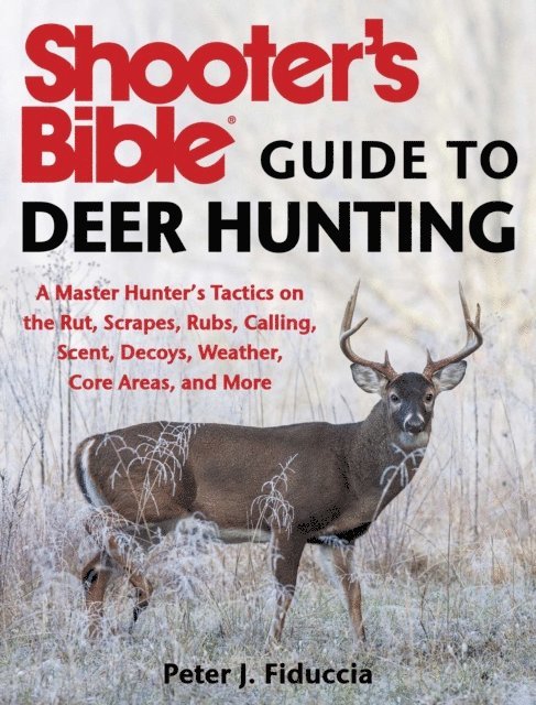 Peter J. Fiduccia - Shooter's Bible Guide to Deer Hunting, E-bok