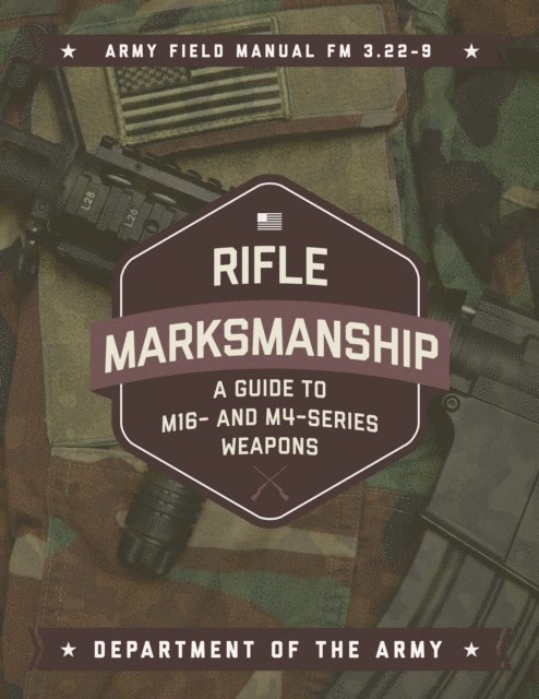 U.S. Department of the Army - Rifle Marksmanship, E-bok