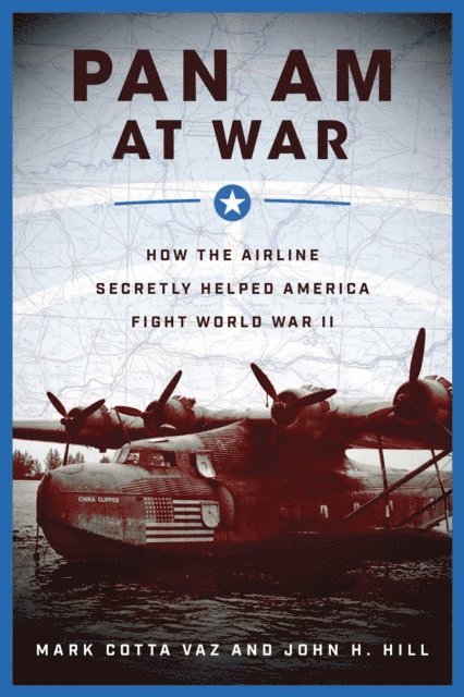 John H. Hill, Mark Cotta Vaz - Pan Am at War, E-bok