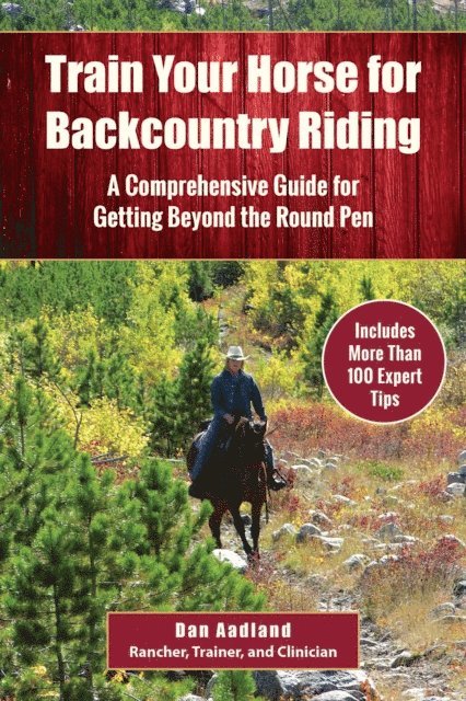 Dan Aadland - Train Your Horse for the Backcountry, E-bok