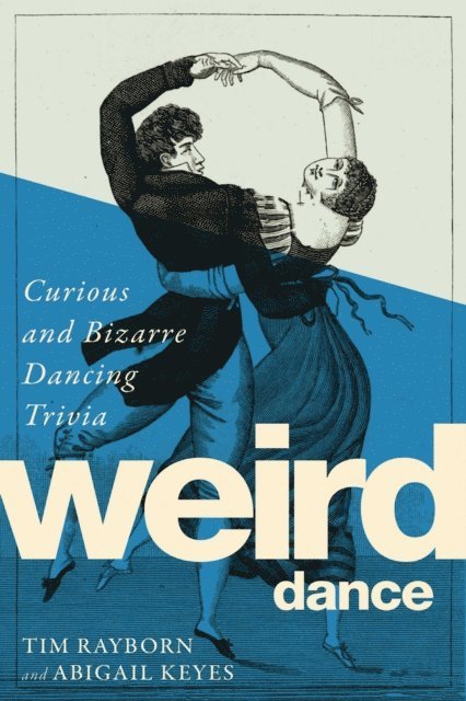 Abigail Keyes, Tim Rayborn - Weird Dance, E-bok