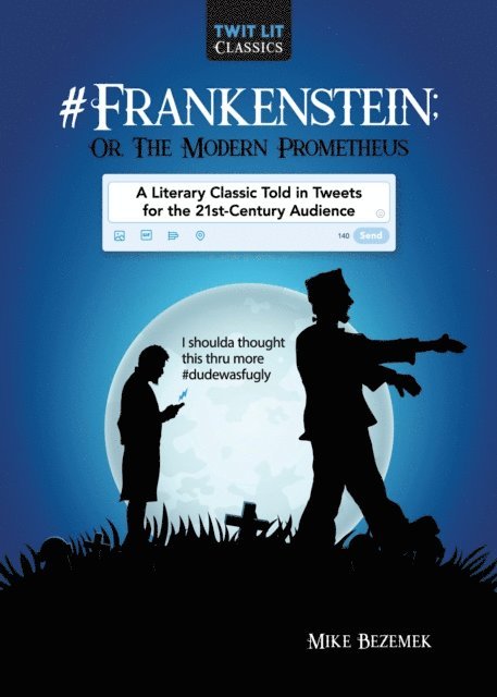Mike Bezemek - #Frankenstein; Or, The Modern Prometheus, E-bok