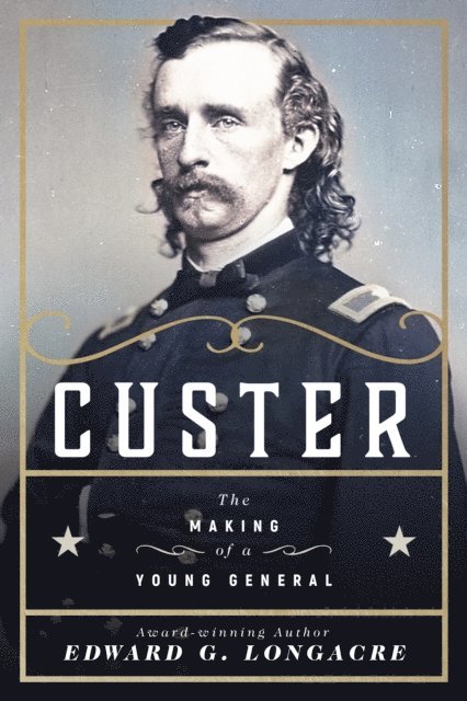 Edward G. Longacre - Custer, E-bok