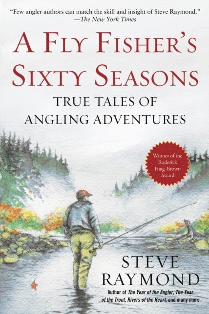 Steve Raymond - Fly Fisher's Sixty Seasons, E-bok