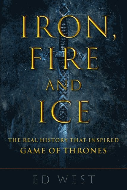 Ed West - Iron, Fire and Ice, E-bok