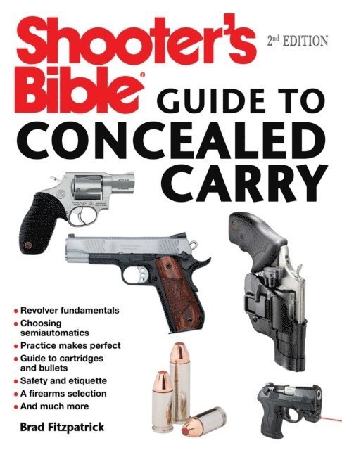 Brad Fitzpatrick - Shooter's Bible Guide to Concealed Carry, 2nd Edition, E-bok. Tillgänglighet: Lägg i varukorg