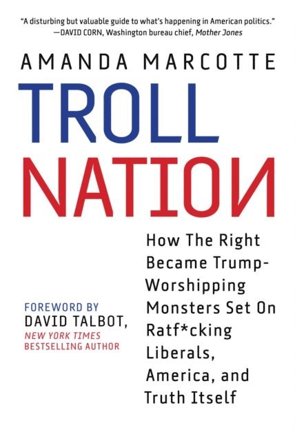 Amanda Marcotte - Troll Nation, E-bok