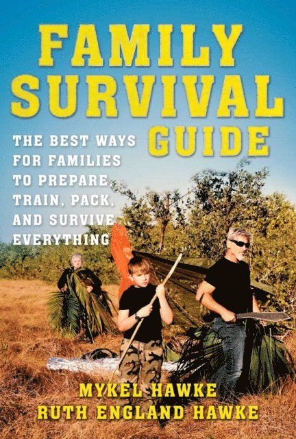 Ruth England Hawke, Mykel Hawke - Family Survival Guide, E-bok