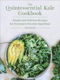 Quintessential Kale Cookbook