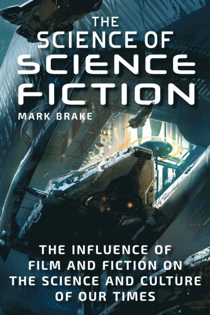 Mark Brake - Science of Science Fiction, E-bok