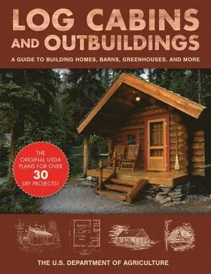 The United States Department of Agriculture - Log Cabins and Outbuildings, Häftad. Tillgänglighet: Lägg i varukorg