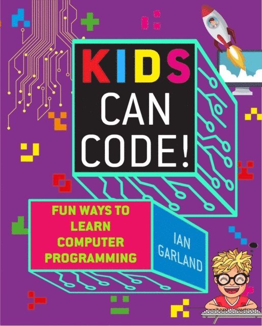 Ian Garland - Kids Can Code!, E-bok
