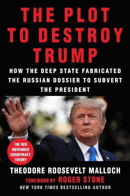 Theodore Roosevelt Malloch - Plot to Destroy Trump, E-bok