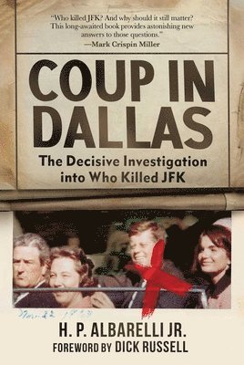 H. P. Albarelli Jr. - Coup in Dallas, Inbunden
