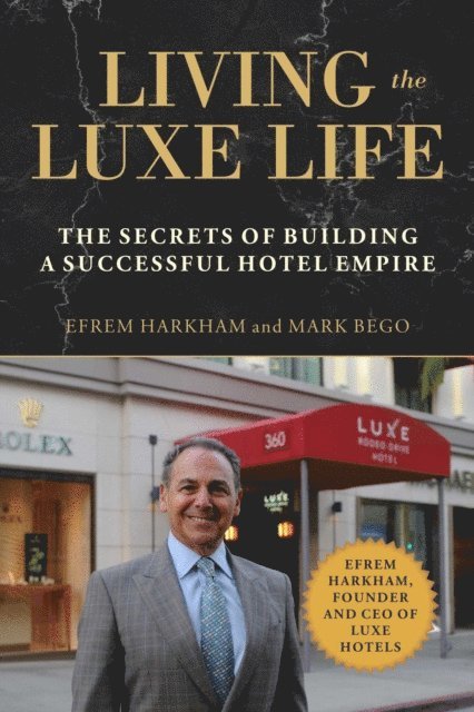 Efrem Harkham, Mark Bego - Living the Luxe Life, E-bok