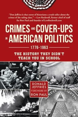 Donald Jeffries - Crimes and Cover-ups in American Politics, Inbunden. Tillgänglighet: Tillfälligt slut