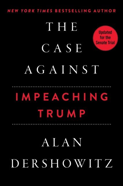 Alan Dershowitz - Case Against Impeaching Trump, E-bok