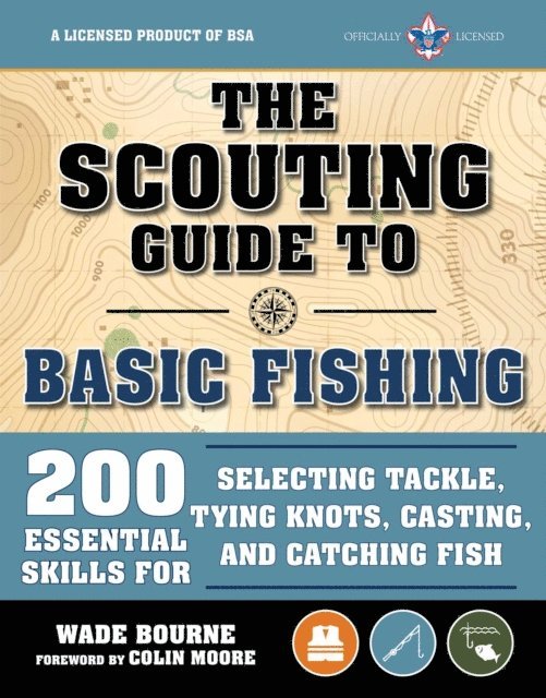 Colin Moore, Wade Bourne - Scouting Guide to Basic Fishing: An Officially-Licensed Book of the Boy Scouts of America, E-bok. Tillgänglighet: Lägg i varukorg