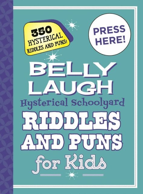 Sky Pony Press - Belly Laugh Hysterical Schoolyard Riddles and Puns for Kids, E-bok