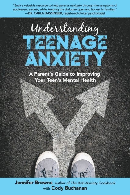 Cody Buchanan, Jennifer Browne - Understanding Teenage Anxiety, E-bok
