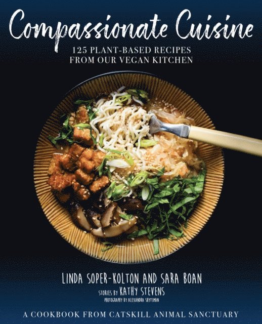 Alexandra Shytsman, Kathy Stevens, Sara Boan, Linda Soper-Kolton - Compassionate Cuisine, E-bok