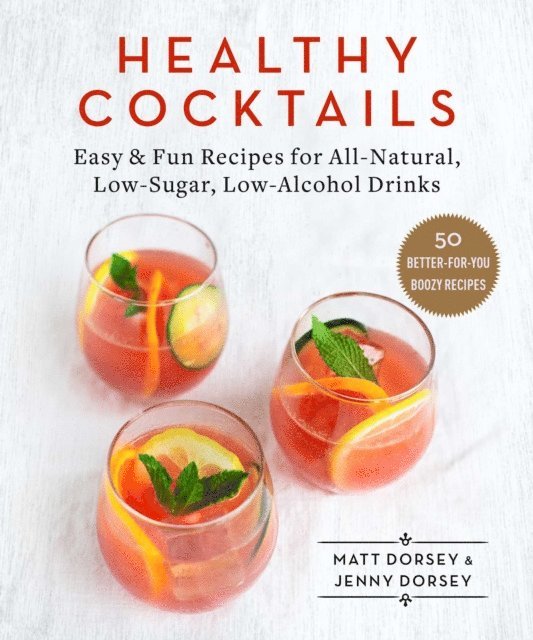 Jenny Dorsey, Matt Dorsey - Healthy Cocktails, E-bok