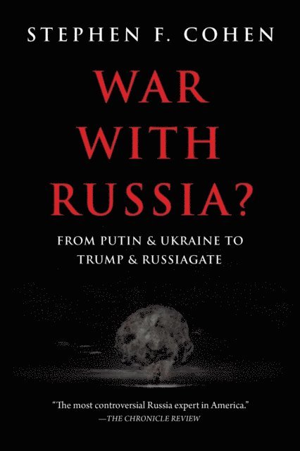 Stephen F. Cohen - War with Russia?, E-bok
